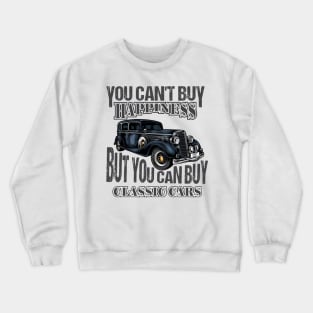 You Can't Buy Happiness But You Can Buy Car Crewneck Sweatshirt